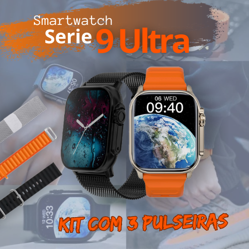 Smartwatch Serie 9 Ultra™ - Kit com 3 Pulseiras